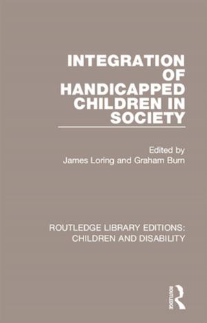 Cover of the book Integration of Handicapped Children in Society by Peggy Albers, Sharon Murphy