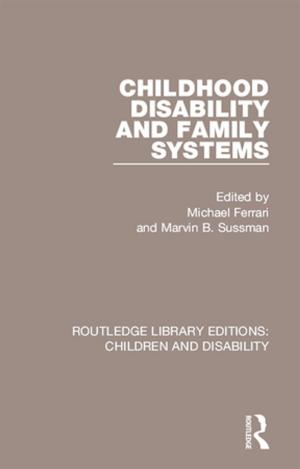 Cover of the book Childhood Disability and Family Systems by John Mordechai Gottman, Lynn Fainsilber Katz, Carole Hooven