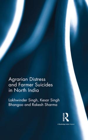 Cover of the book Agrarian Distress and Farmer Suicides in North India by 