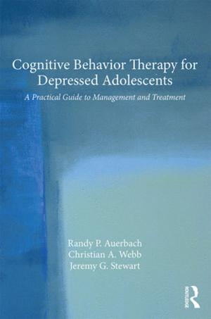 Cover of the book Cognitive Behavior Therapy for Depressed Adolescents by Robert A. Rhoads, James R. Valadez