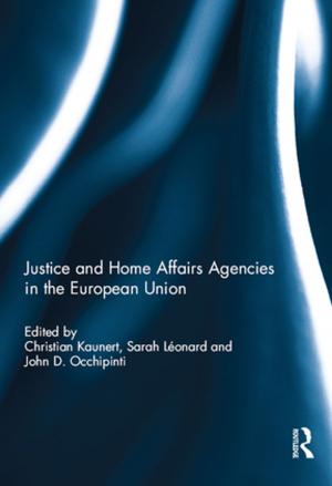 Cover of the book Justice and Home Affairs Agencies in the European Union by Stephen Bull