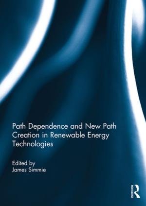 Cover of the book Path Dependence and New Path Creation in Renewable Energy Technologies by Greg Bognar, Iwao Hirose