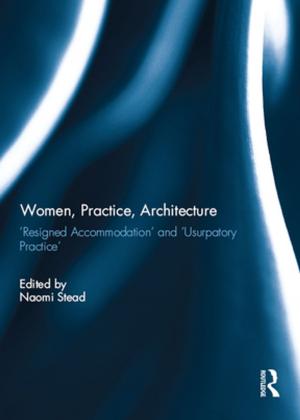 Cover of the book Women, Practice, Architecture by Dietmar Braun, Christian Ruiz-Palmero, Johanna Schnabel