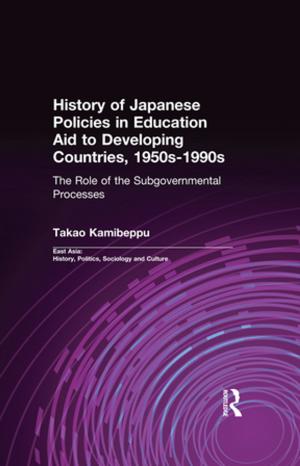 Cover of the book History of Japanese Policies in Education Aid to Developing Countries, 1950s-1990s by Harumi Hori