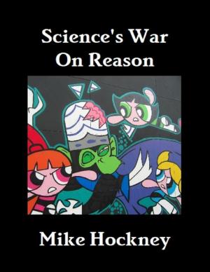 Cover of the book Science's War On Reason by Leif Bodnarchuk