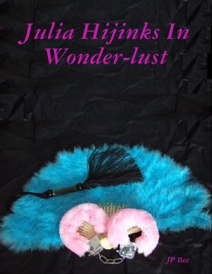Cover of the book Julia Hijinks In Wonder-lust by Sharon Moore, Andrew Thomas