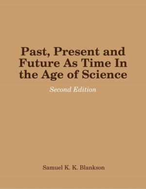 Cover of the book Past, Present and Future As Time In the Age of Science - Second Edition by Suni Barak