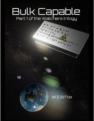 Cover of the book Bulk Capable: Part 1 of the Watchers Trilogy by Adam Weishaupt
