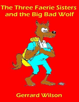 Book cover of The Three Faerie Sisters and the Big Bad Wolf