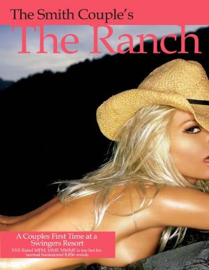 Cover of the book The Ranch: A Couple's First Time Swinging by Justine Camacho-Tajonera