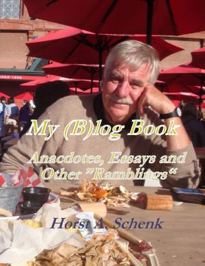 Cover of the book My (B)log Book - Anecdotes, Essays and Other "Ramblings" by Vasil Meg