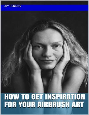 Cover of the book How to Get Inspiration for Your Airbrush Art by Cecil Cory