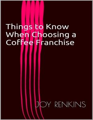 bigCover of the book Things to Know When Choosing a Coffee Franchise by 