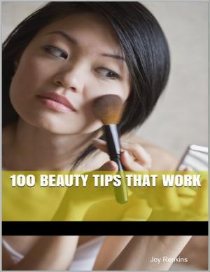 Cover of the book 100 Beauty Tips That Work by Paula Sloan