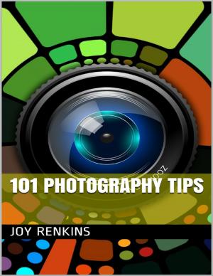 Cover of the book 101 Photography Tips by Tony Kelbrat