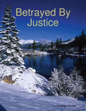 Cover of the book Betrayed By Justice by Ryusui Seiryoin