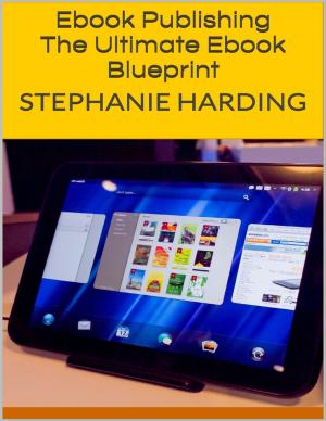 Cover of the book Ebook Publishing: The Ultimate Ebook Blueprint by Seth Giolle