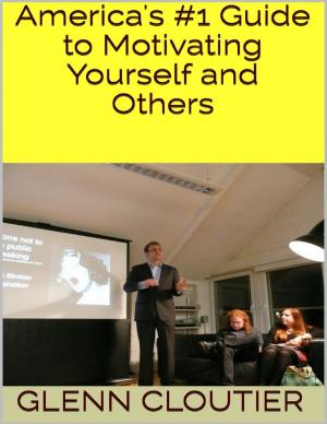 Cover of the book America's #1 Guide to Motivating Yourself and Others by Nick Armbrister