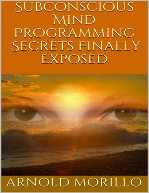 Cover of the book Subconscious Mind Programming: Secrets Finally Exposed by Kym Datura