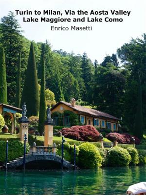 Book cover of Turin to Milan, Via the Aosta Valley, Lake Maggiore and Lake Como