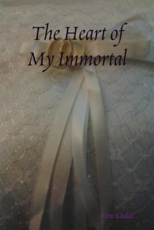 Cover of the book The Heart of My Immortal by Seth Giolle