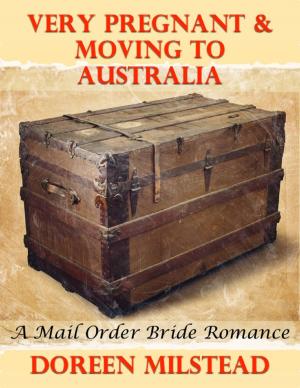 Cover of the book Very Pregnant & Moving to Australia: A Mail Order Bride Romance by Michael DeFranco
