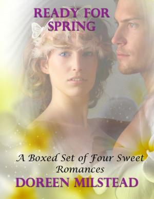 Cover of the book Ready for Spring: A Boxed Set of Four Sweet Romances by Kenneth Robeson