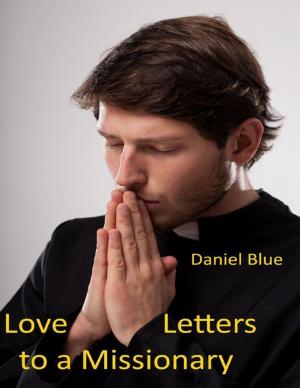 Cover of the book Love Letters to a Missionary by Timothy Duke