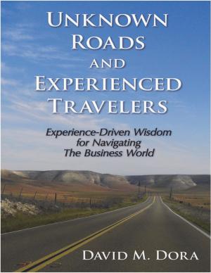 Cover of the book Unknown Roads and Experienced Travelers by Adrian Hughes