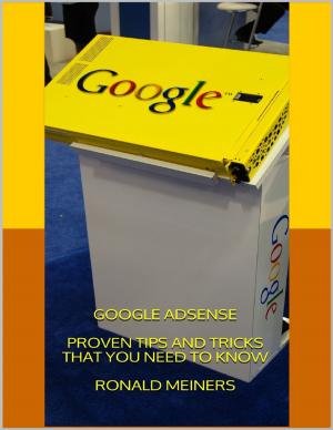 Cover of the book Google Adsense: Proven Tips and Tricks That You Need to Know by Jamon Morrgan