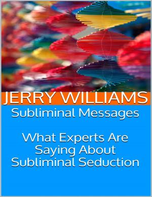 Cover of the book Subliminal Messages: What Experts Are Saying About Subliminal Seduction by David Ray Smith