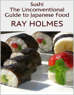 Cover of the book Sushi: The Unconventional Guide to Japanese Food by Sandra Staines