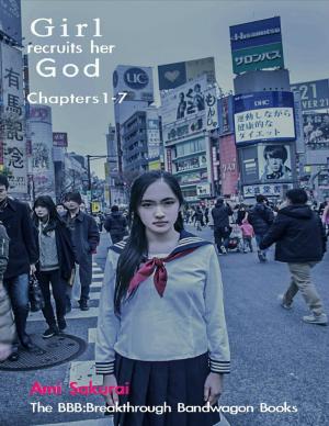 Cover of the book Girl Recruits Her God: Chapters 1-7 by Winner Torborg