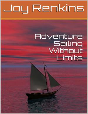 Cover of the book Adventure Sailing Without Limits by Ian Parkinson, Richard Williams