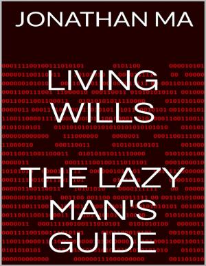 Cover of the book Living Wills: The Lazy Man's Guide by francis elzingre