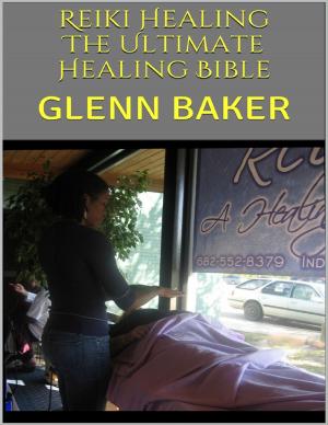 bigCover of the book Reiki Healing: The Ultimate Healing Bible by 