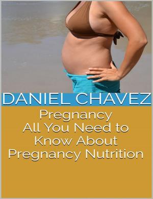 Book cover of Pregnancy: All You Need to Know About Pregnancy Nutrition