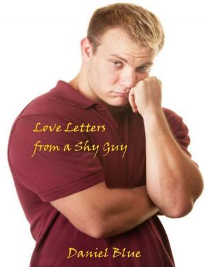 Cover of the book Love Letters from a Shy Guy by Ms Hen