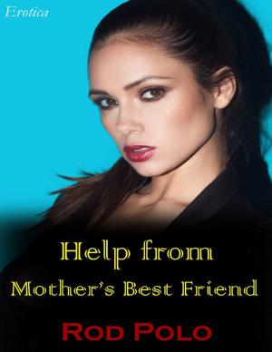 Cover of the book Help from Mother’s Best Friend (Erotica) by Michelle Jansick