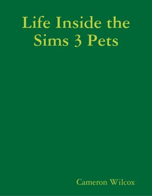 Cover of the book Life Inside the Sims 3 Pets by Veronica Belmont, Tom Merritt