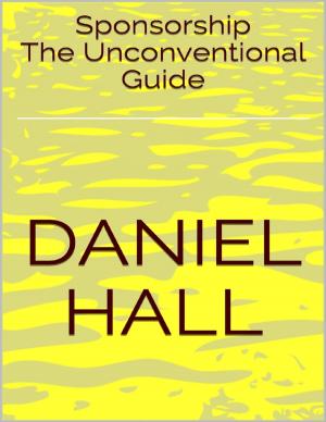 Cover of the book Sponsorship: The Unconventional Guide by Paul Conley