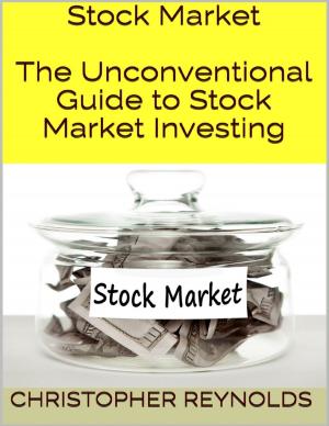 Cover of the book Stock Market: The Unconventional Guide to Stock Market Investing by Nadeem Wilkinson