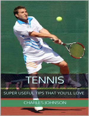 Cover of the book Tennis: Super Useful Tips That You'll Love by Bring On Fitness