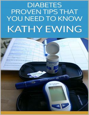Cover of the book Diabetes: Proven Tips That You Need to Know by Tina Long