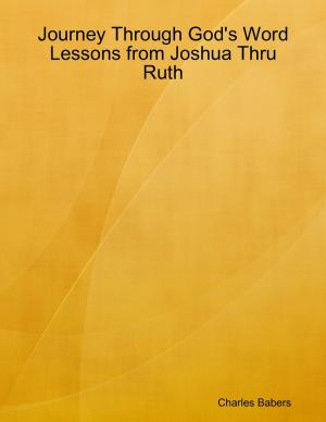 Book cover of Journey Through God's Word - Lessons from Joshua Thru Ruth