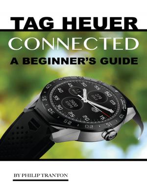 Book cover of Tag Heuer Connected: A Beginner’s Guide