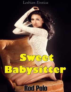 Cover of the book Sweet Babysitter (Lesbian Erotica) by Chris Morningforest, Rebecca Raymond