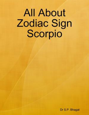Cover of the book All About Zodiac Sign Scorpio by Dr. Thomas Stark