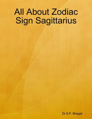 Cover of the book All About Zodiac Sign Sagittarius by Kev Pickering