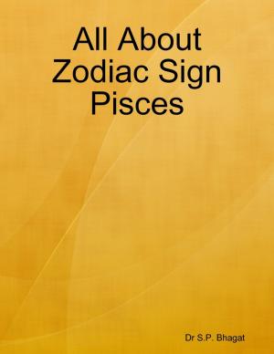 Cover of the book All About Zodiac Sign Pisces by Bode Akindele